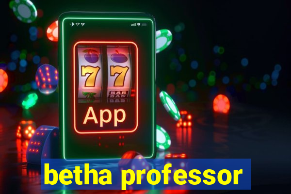 betha professor